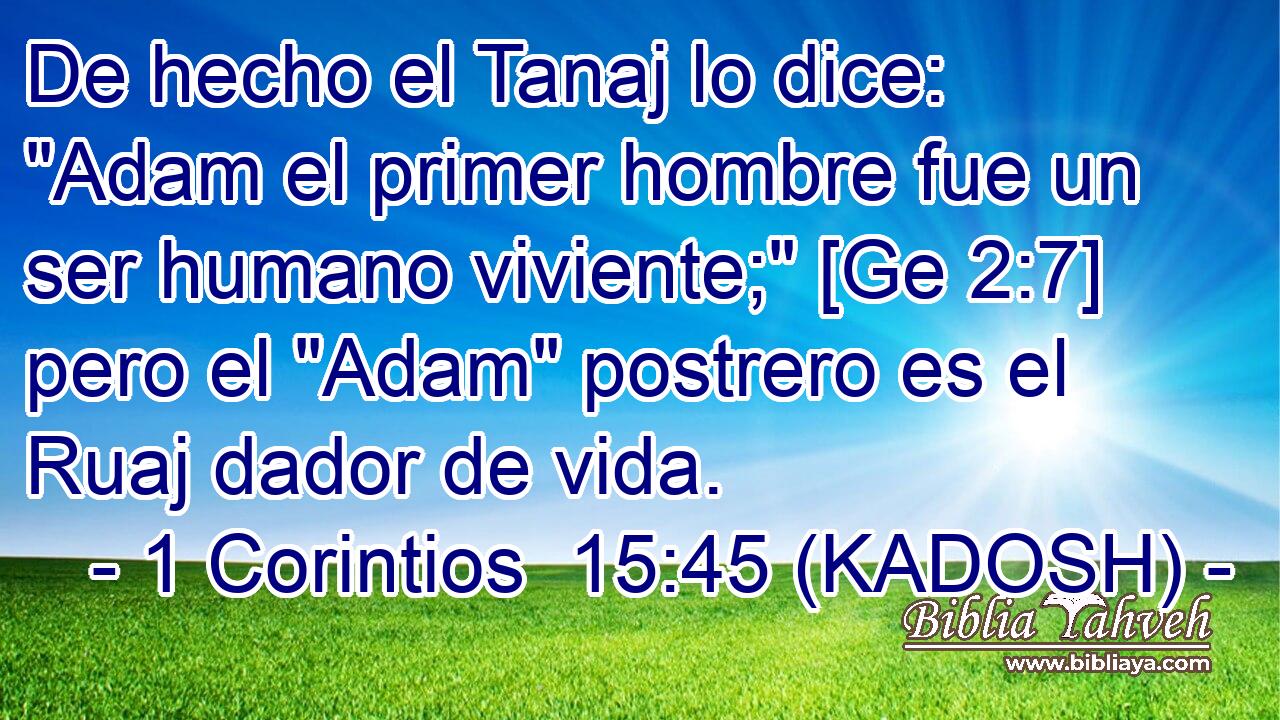  De hecho el Tanaj lo dice: 