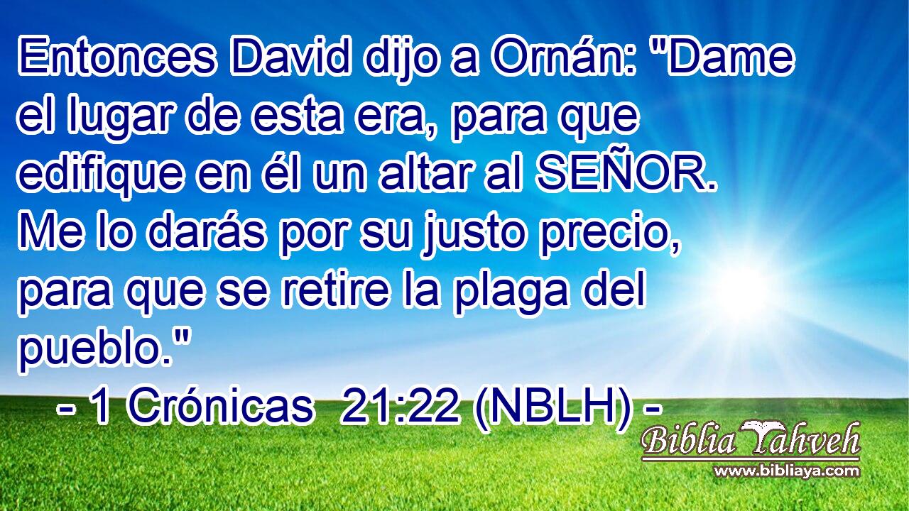  Entonces David dijo a Ornán: 