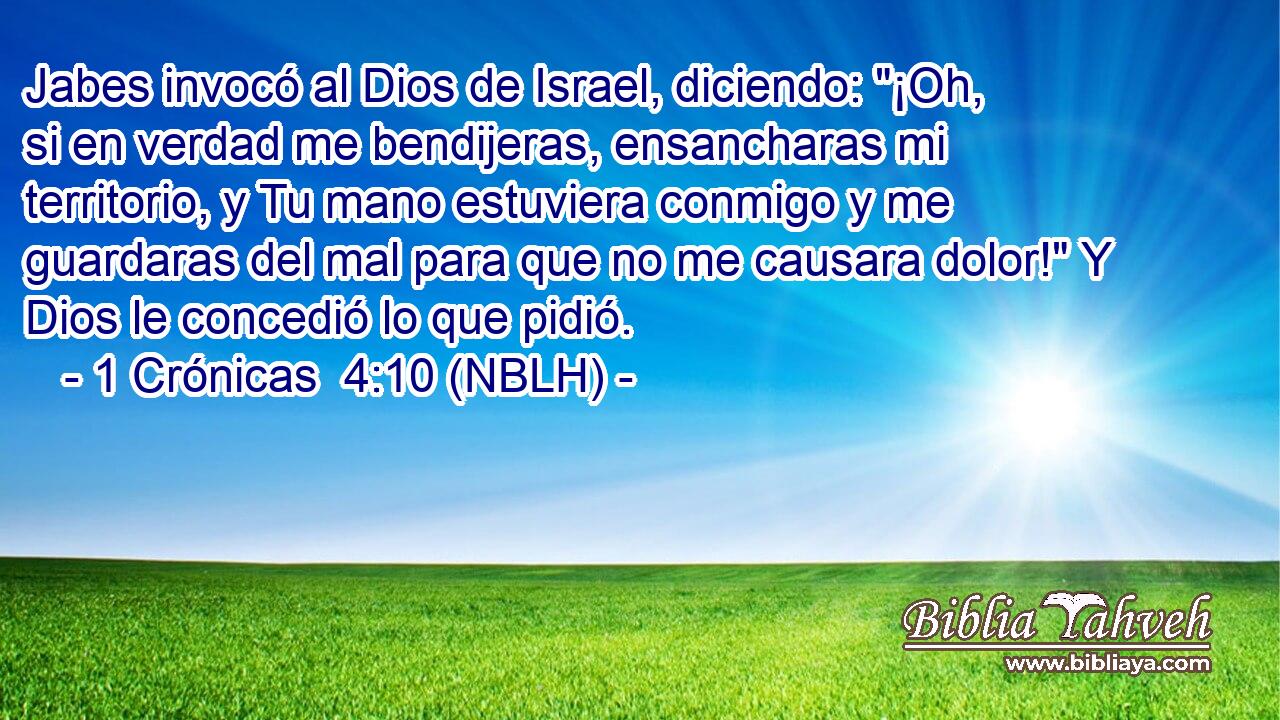  Jabes invocó al Dios de Israel, diciendo: 