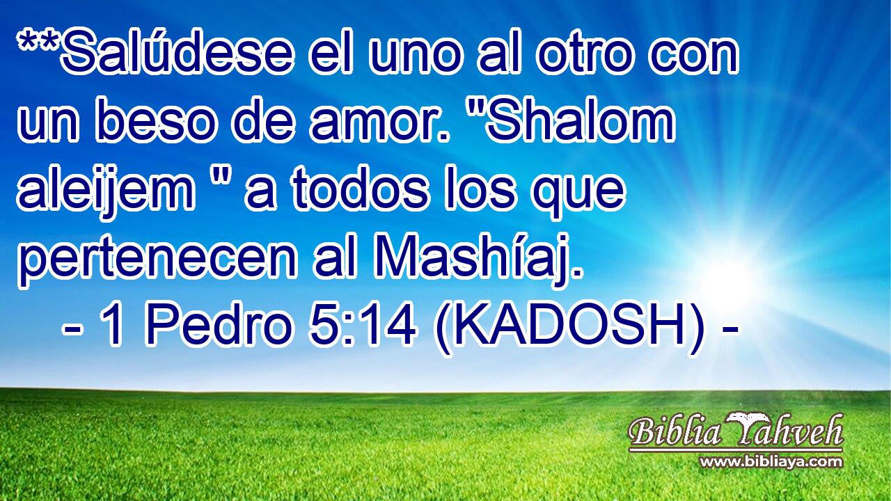  **Salúdese el uno al otro con un beso de amor. 