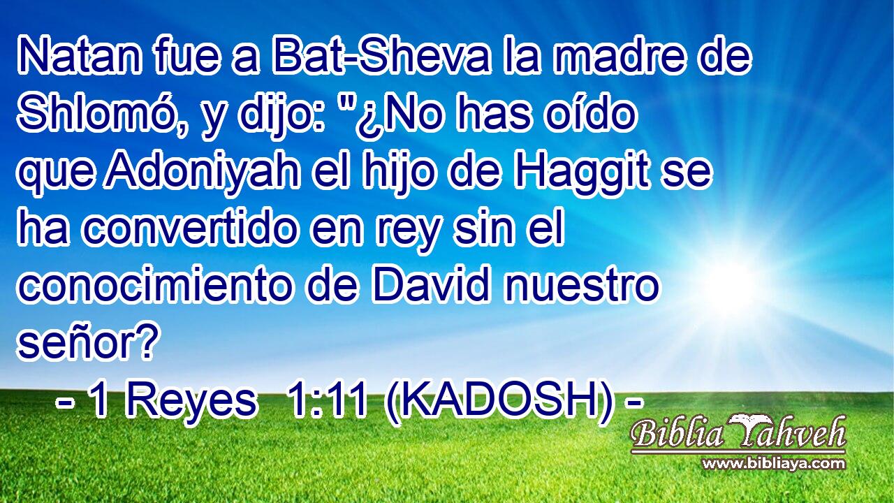 Natan fue a Bat-Sheva la madre de Shlomó, y dijo: 