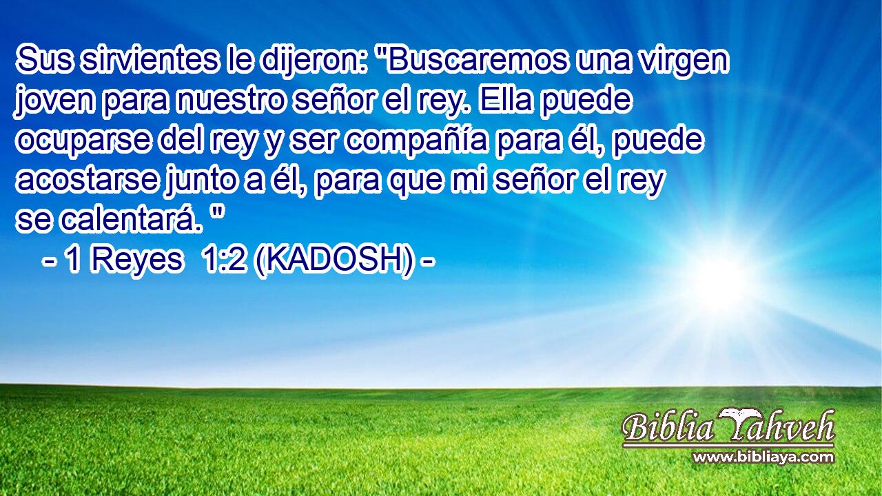  Sus sirvientes le dijeron: 