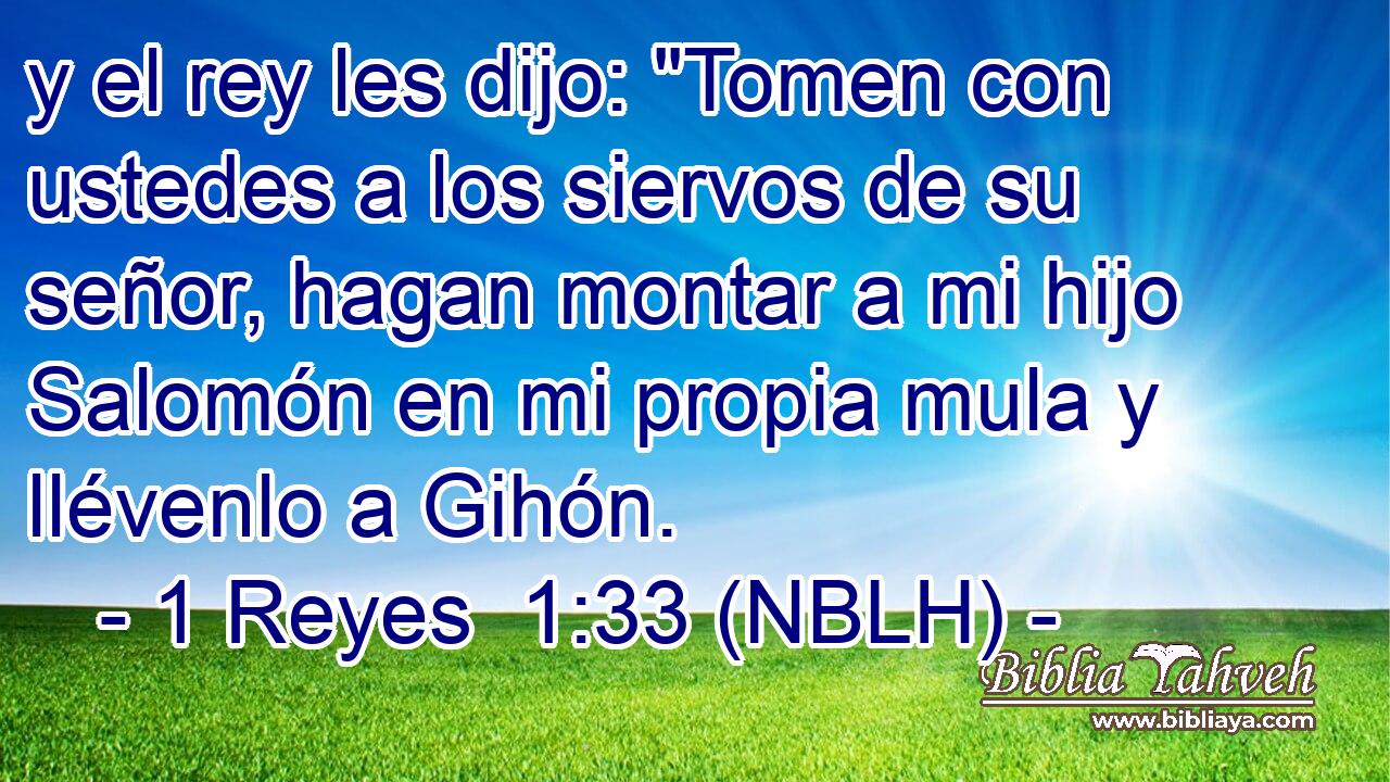  y el rey les dijo: 
