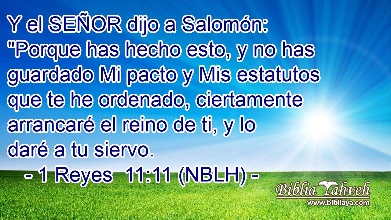  Y el SEÑOR dijo a Salomón: 