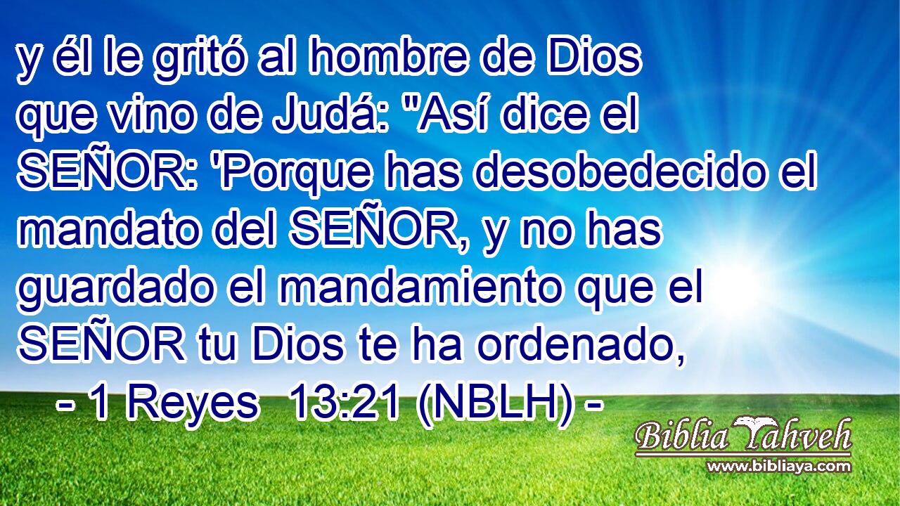  y él le gritó al hombre de Dios que vino de Judá: 