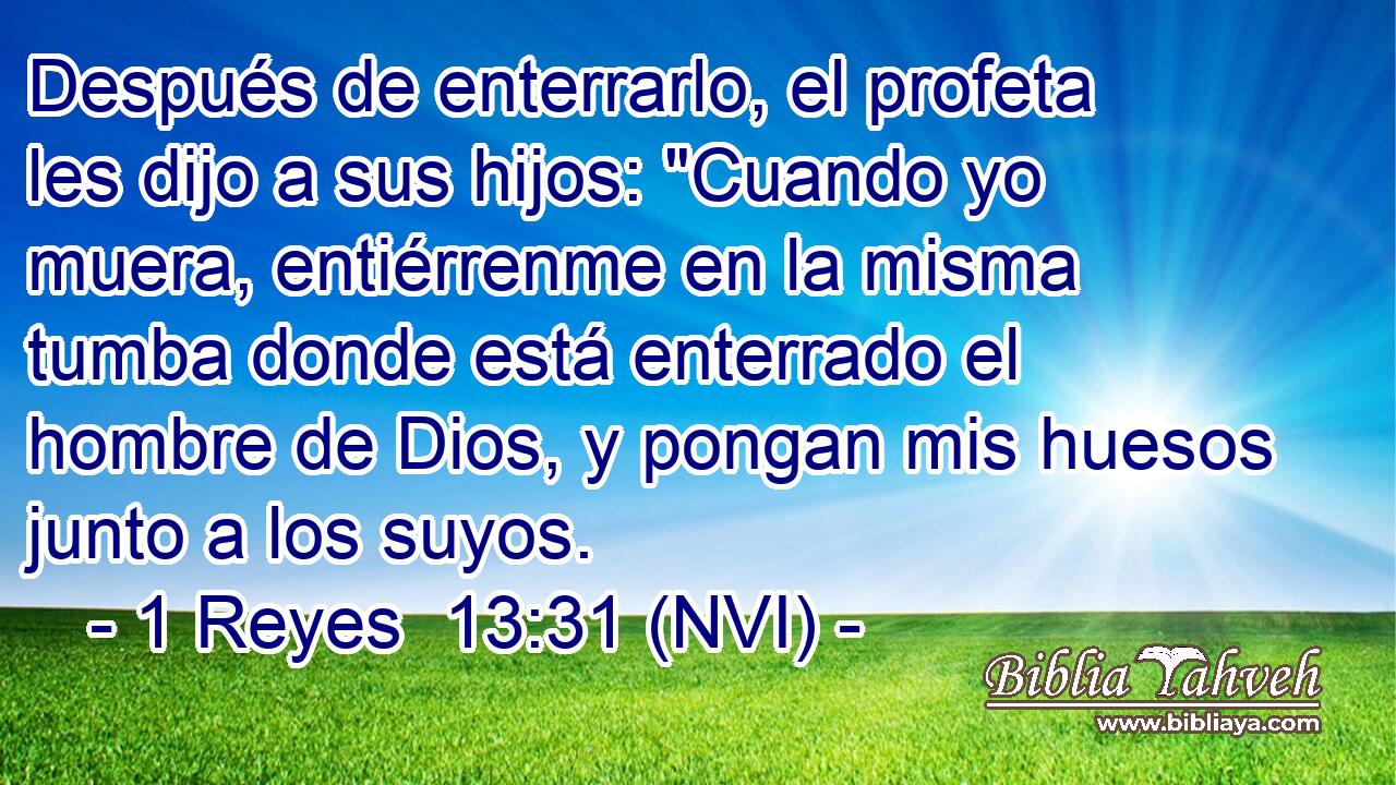  Después de enterrarlo, el profeta les dijo a sus hijos: 