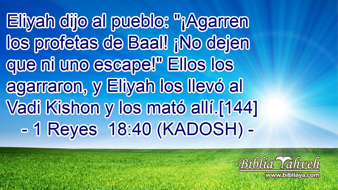  Eliyah dijo al pueblo: 