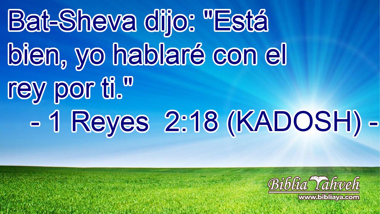  Bat-Sheva dijo: 