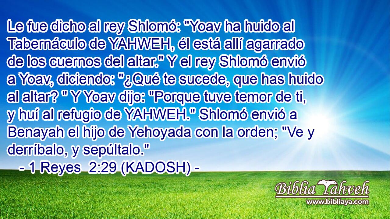  Le fue dicho al rey Shlomó: 