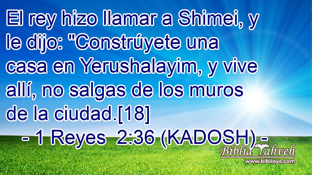  El rey hizo llamar a Shimei, y le dijo: 