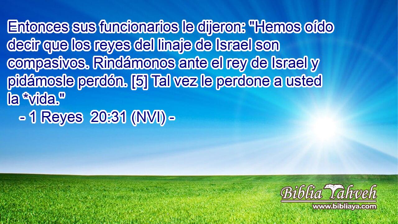  Entonces sus funcionarios le dijeron: 