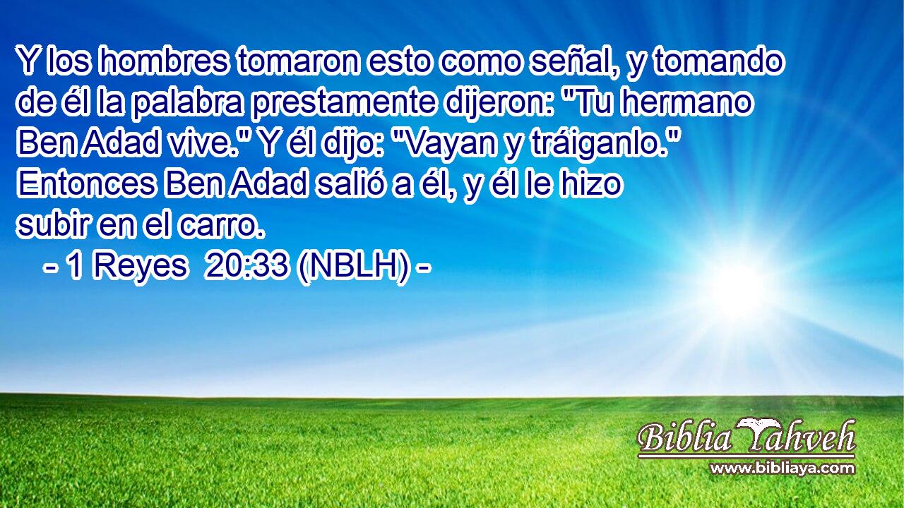  Y los hombres tomaron esto como señal, y tomando de él la palabra prestamente dijeron: 