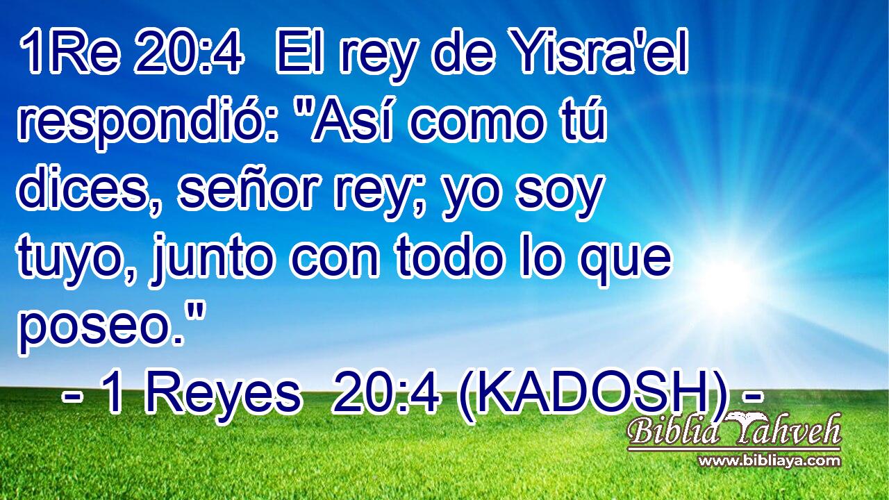 El rey de Yisra'el respondió: 