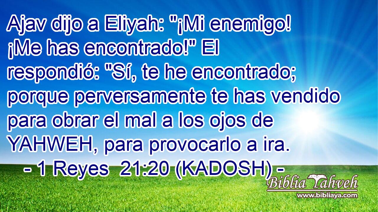  Ajav dijo a Eliyah: 