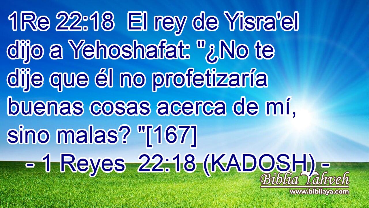  El rey de Yisra'el dijo a Yehoshafat: 