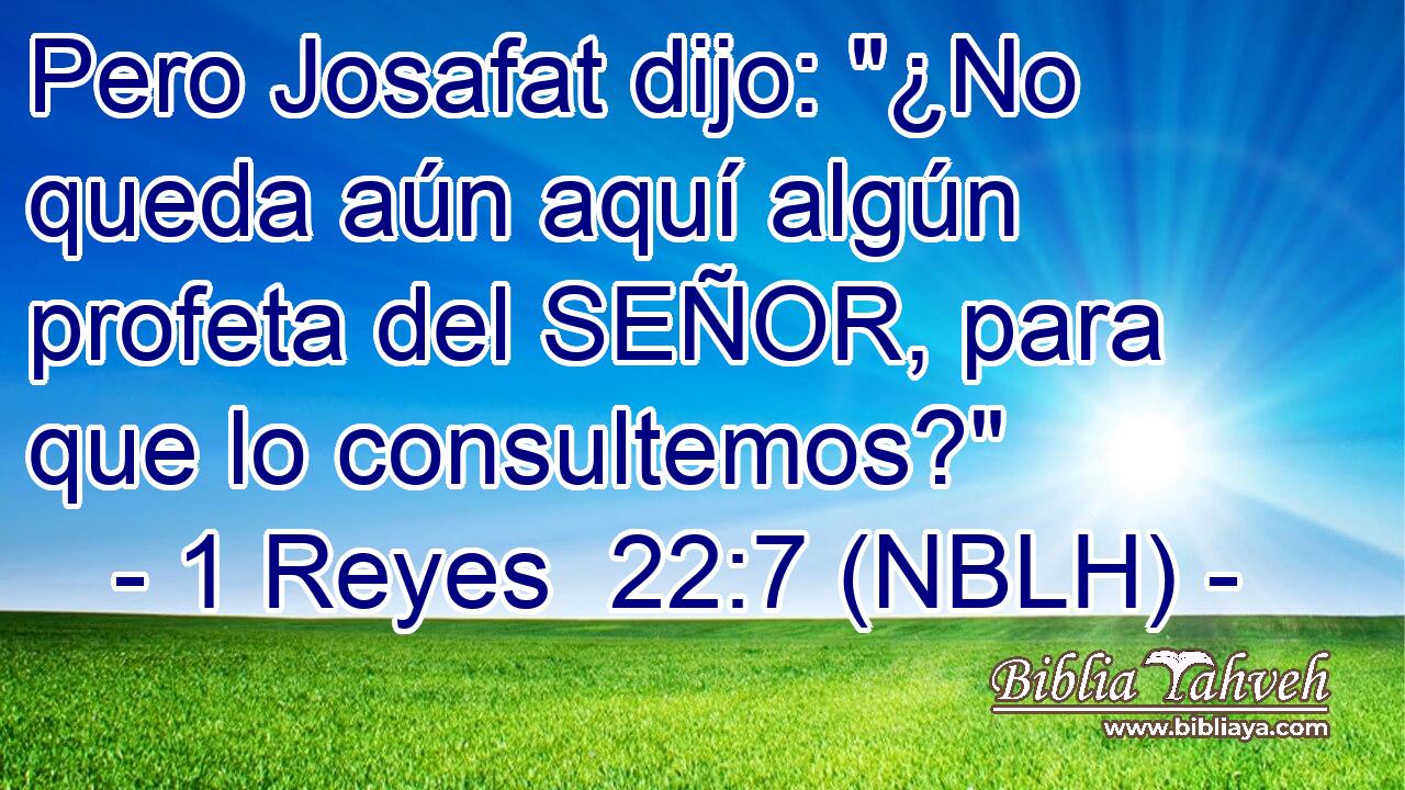  Pero Josafat dijo: 
