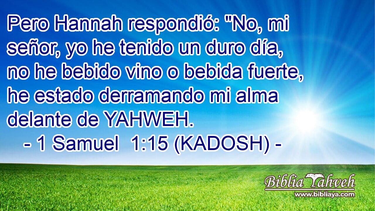  Pero Hannah respondió: 