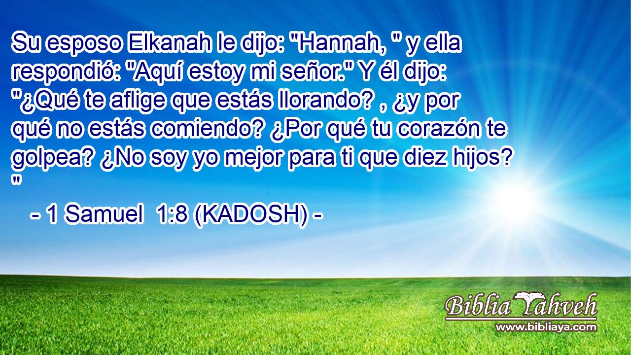  Su esposo Elkanah le dijo: 
