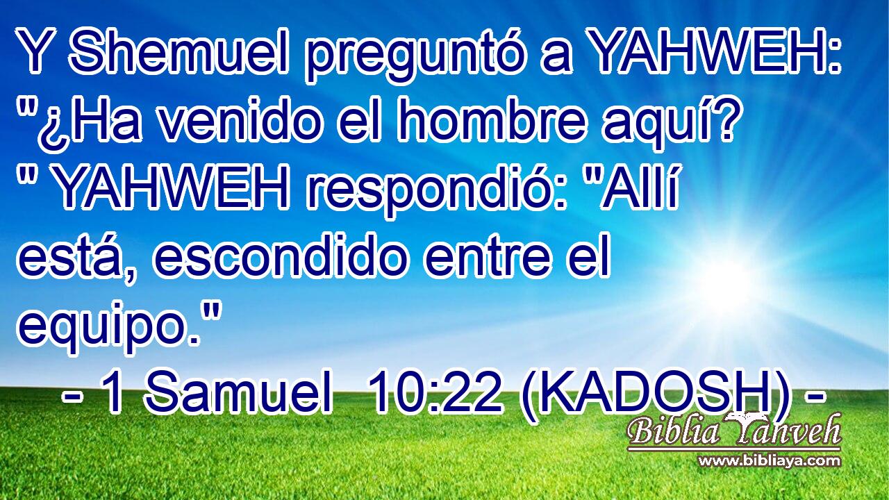  Y Shemuel preguntó a YAHWEH: 