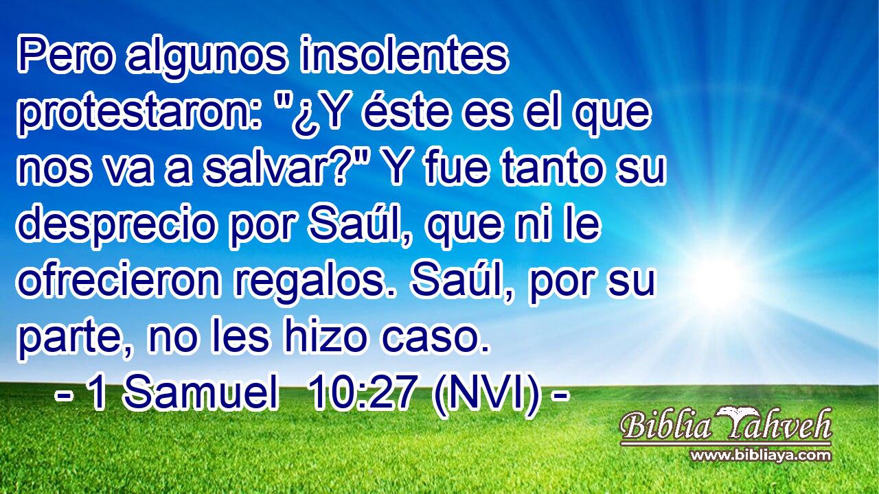  Pero algunos insolentes protestaron: 