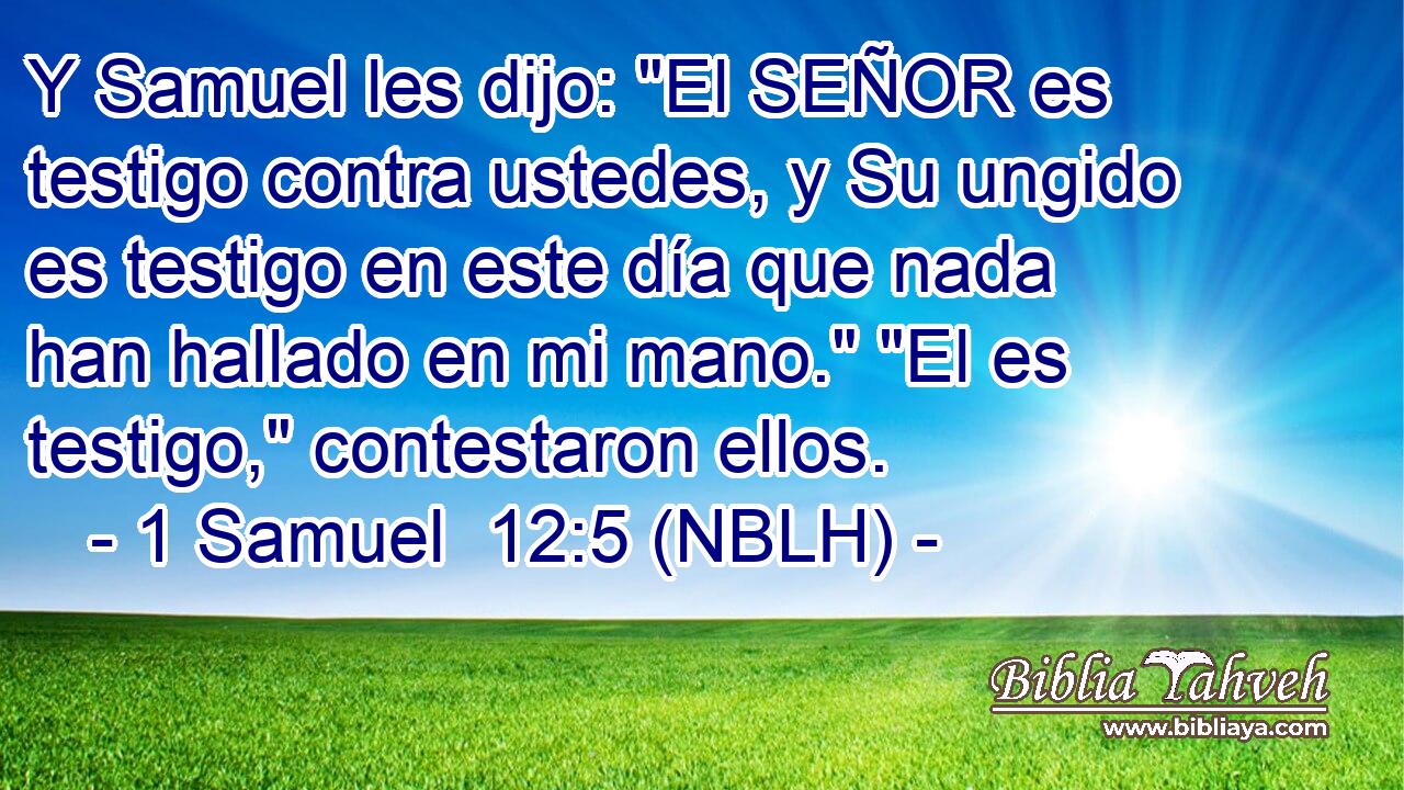  Y Samuel les dijo: 