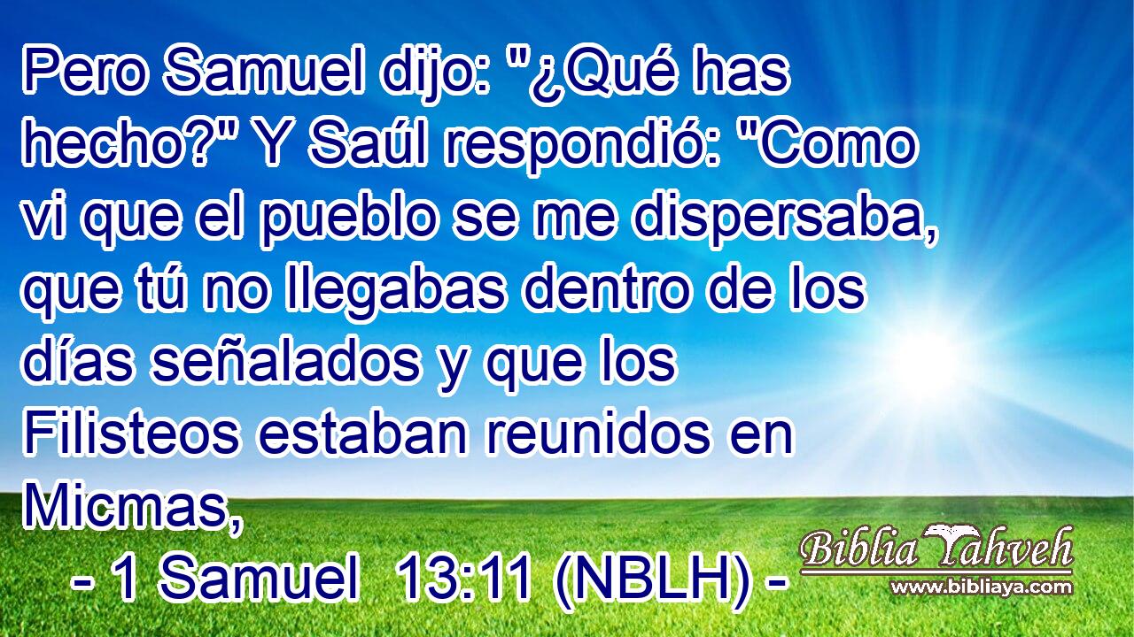  Pero Samuel dijo: 