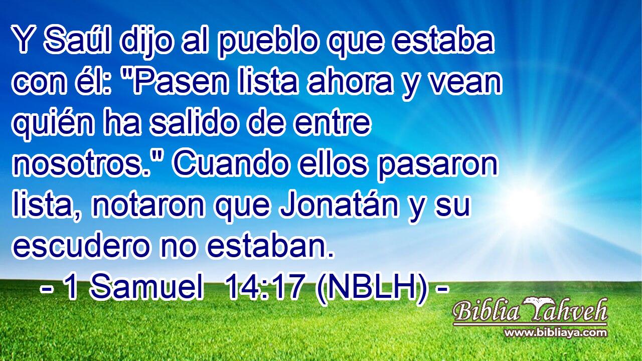  Y Saúl dijo al pueblo que estaba con él: 