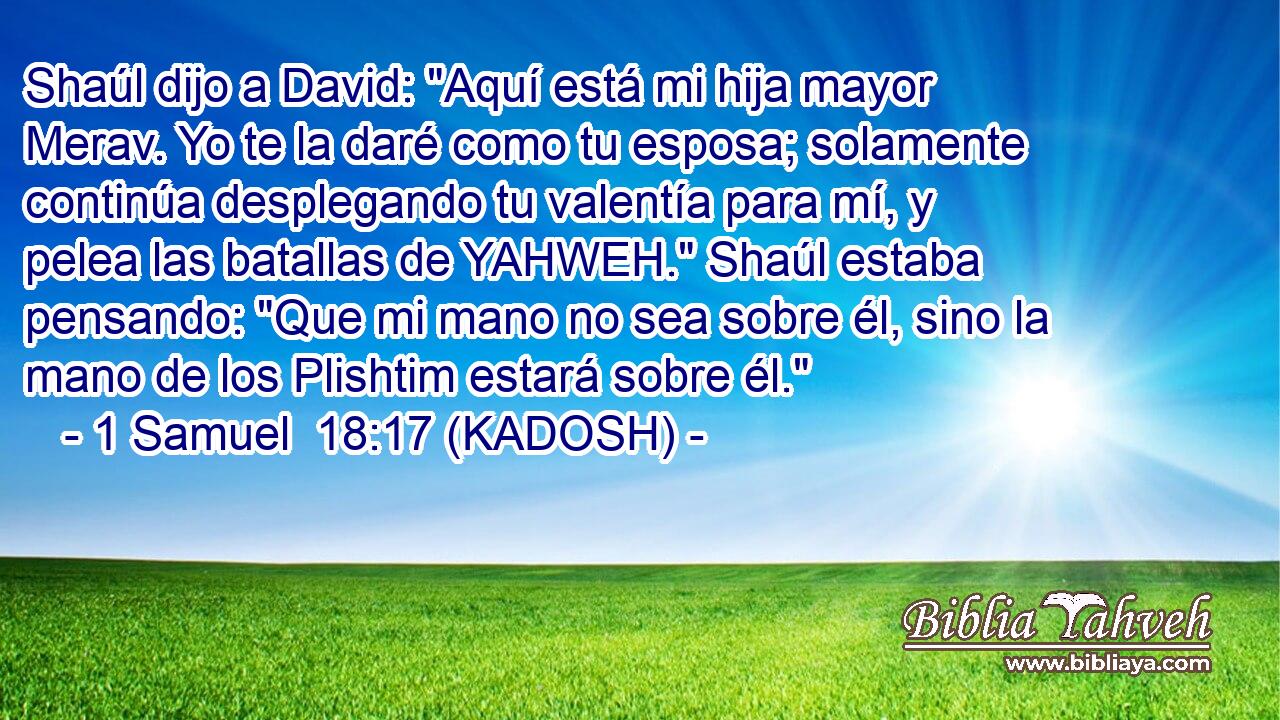  Shaúl dijo a David: 