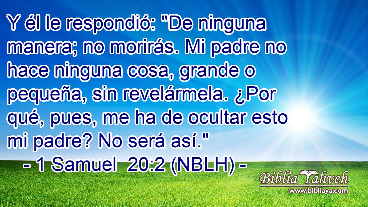  Y él le respondió: 