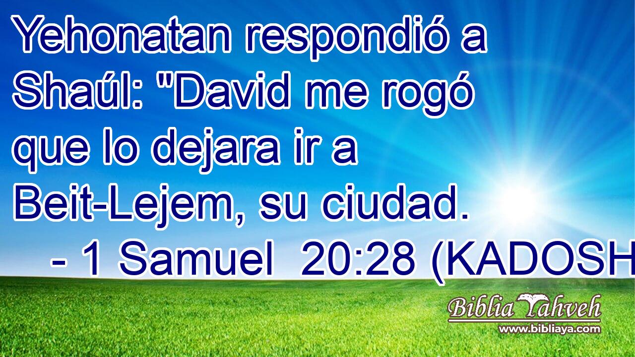  Yehonatan respondió a Shaúl: 