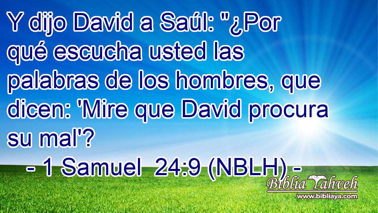  Y dijo David a Saúl: 