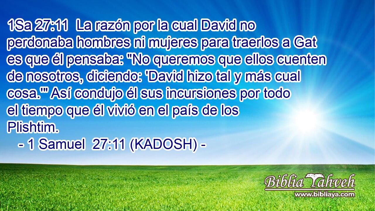  La razón por la cual David no perdonaba hombres ni mujeres para traerlos a Gat es que él pensaba: 