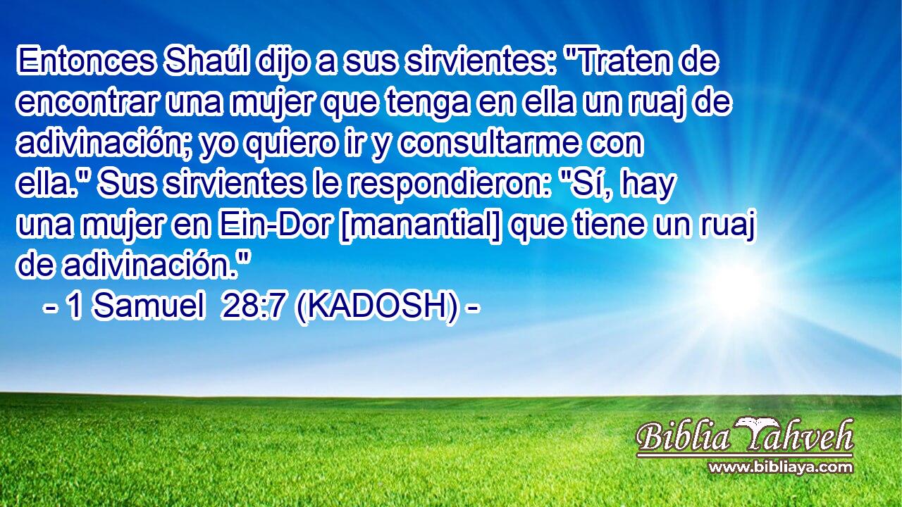  Entonces Shaúl dijo a sus sirvientes: 