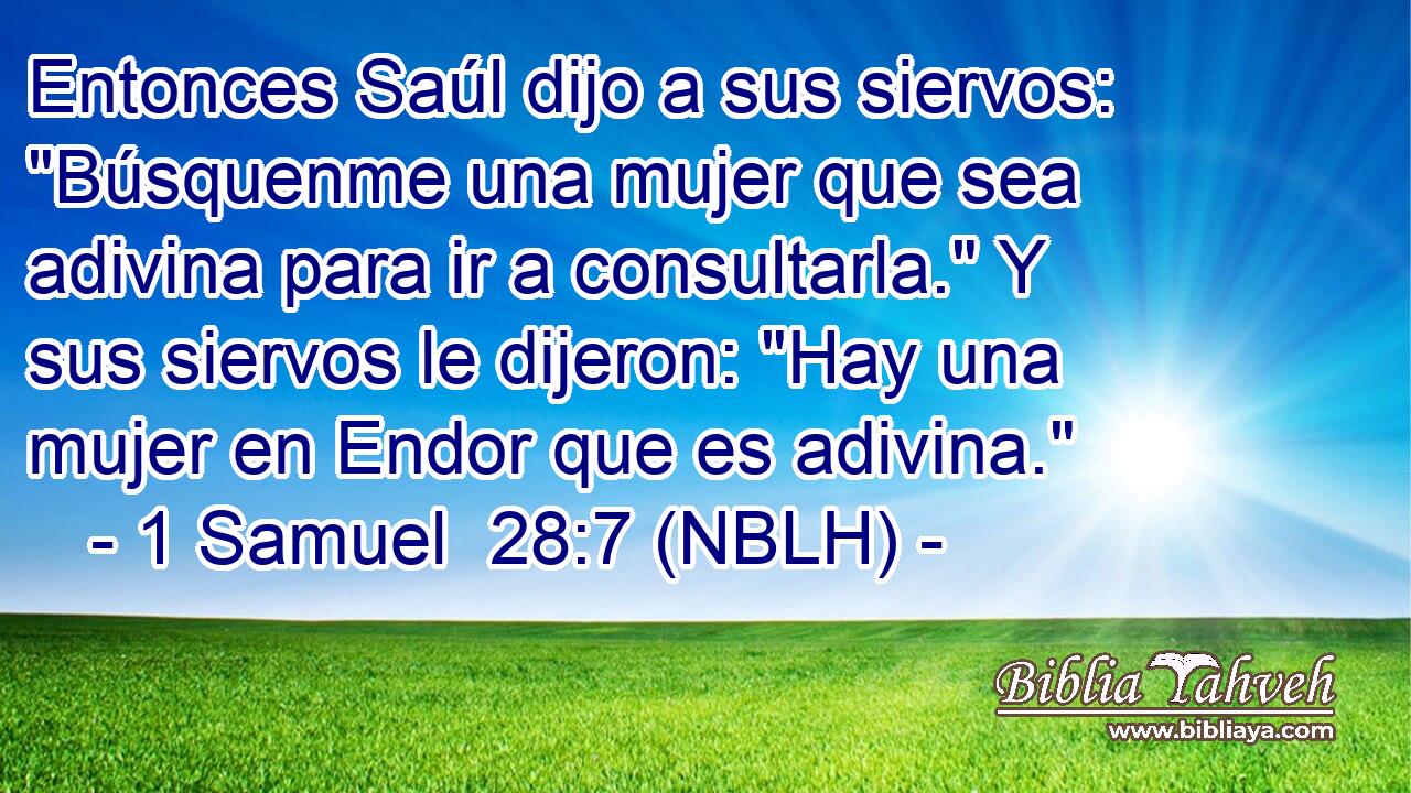  Entonces Saúl dijo a sus siervos: 