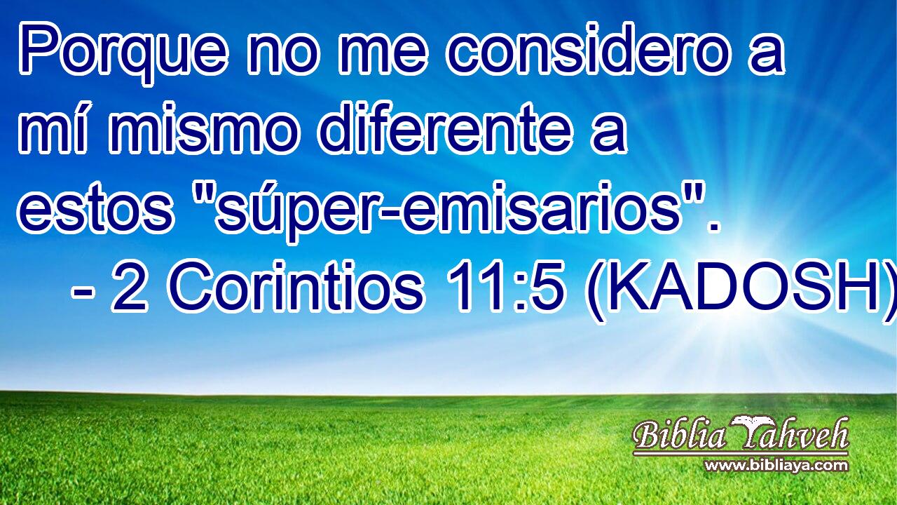  Porque no me considero a mí mismo diferente a estos 
