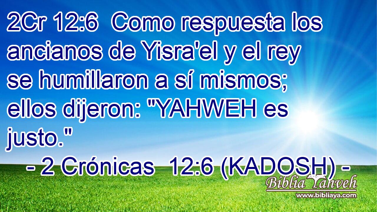  Como respuesta los ancianos de Yisra'el y el rey se humillaron a sí mismos; ellos dijeron: 