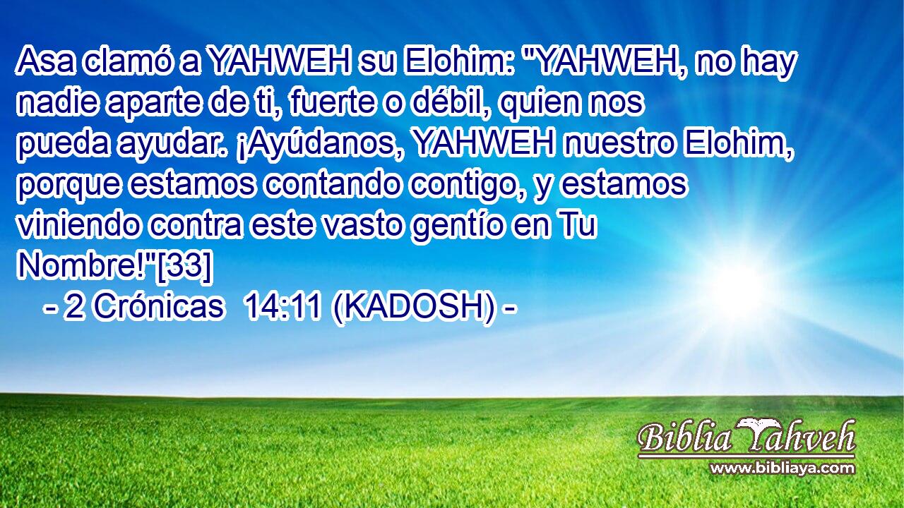  Asa clamó a YAHWEH su Elohim: 