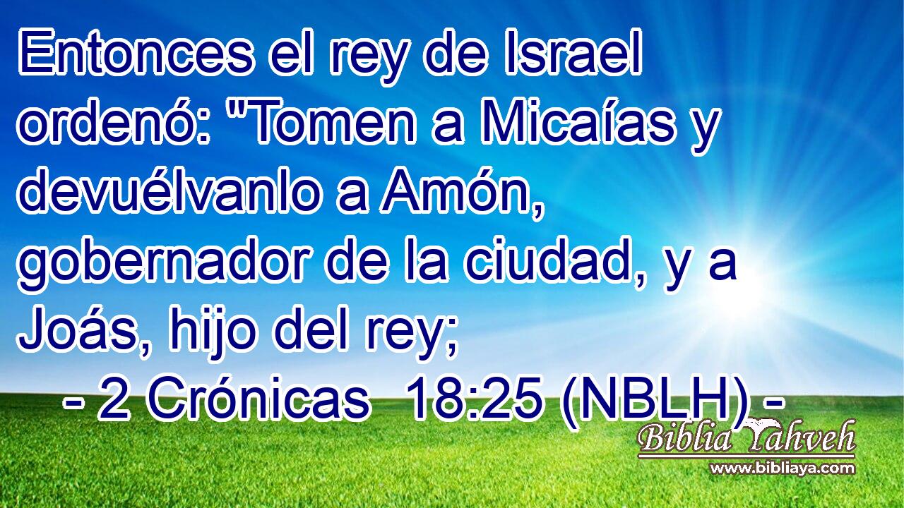  Entonces el rey de Israel ordenó: 