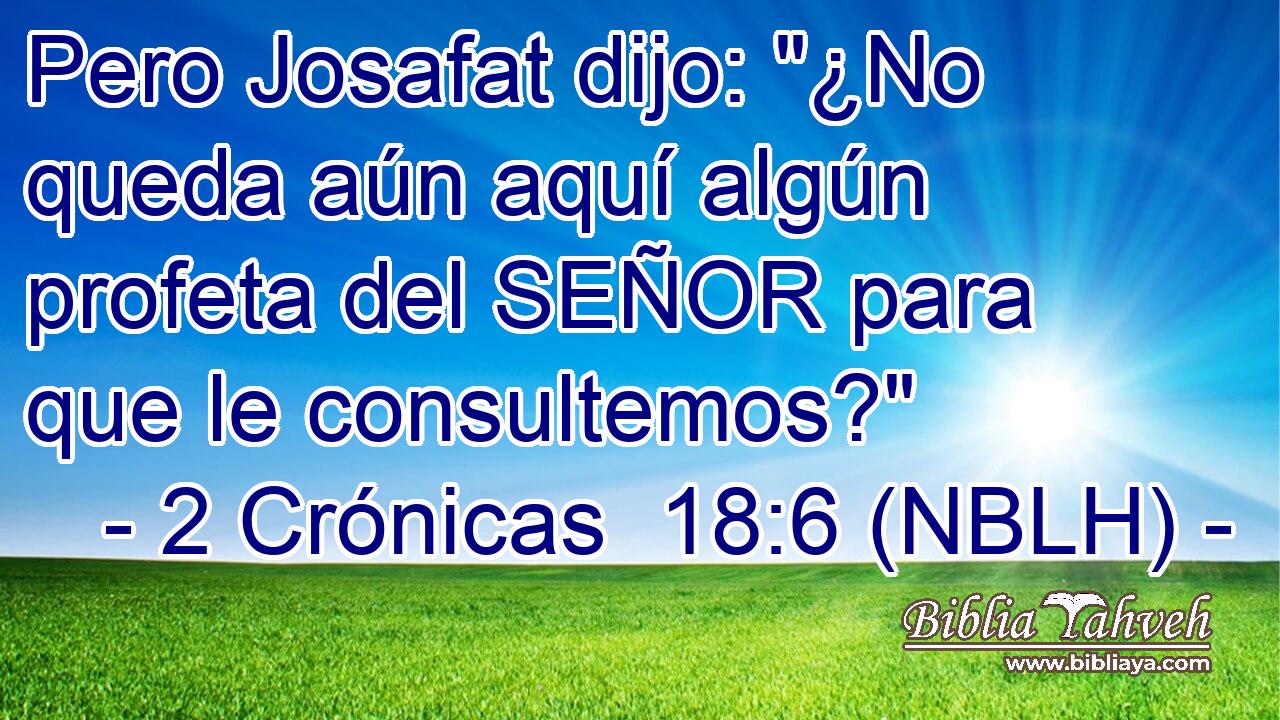  Pero Josafat dijo: 
