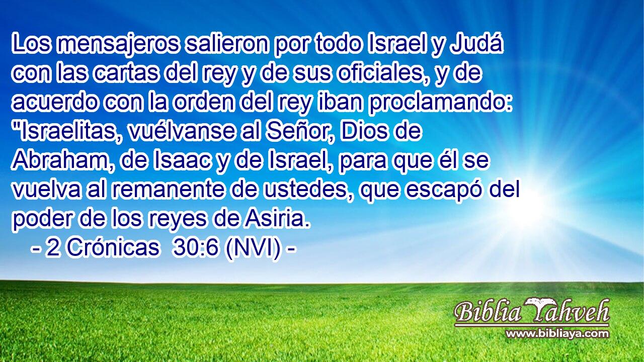  Los mensajeros salieron por todo Israel y Judá con las cartas del rey y de sus oficiales, y de acuerdo con la orden del rey iban proclamando: 