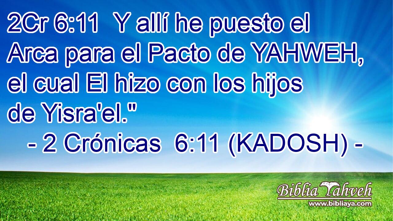  Y allí he puesto el Arca para el Pacto de YAHWEH, el cual El hizo con los hijos de Yisra'el.