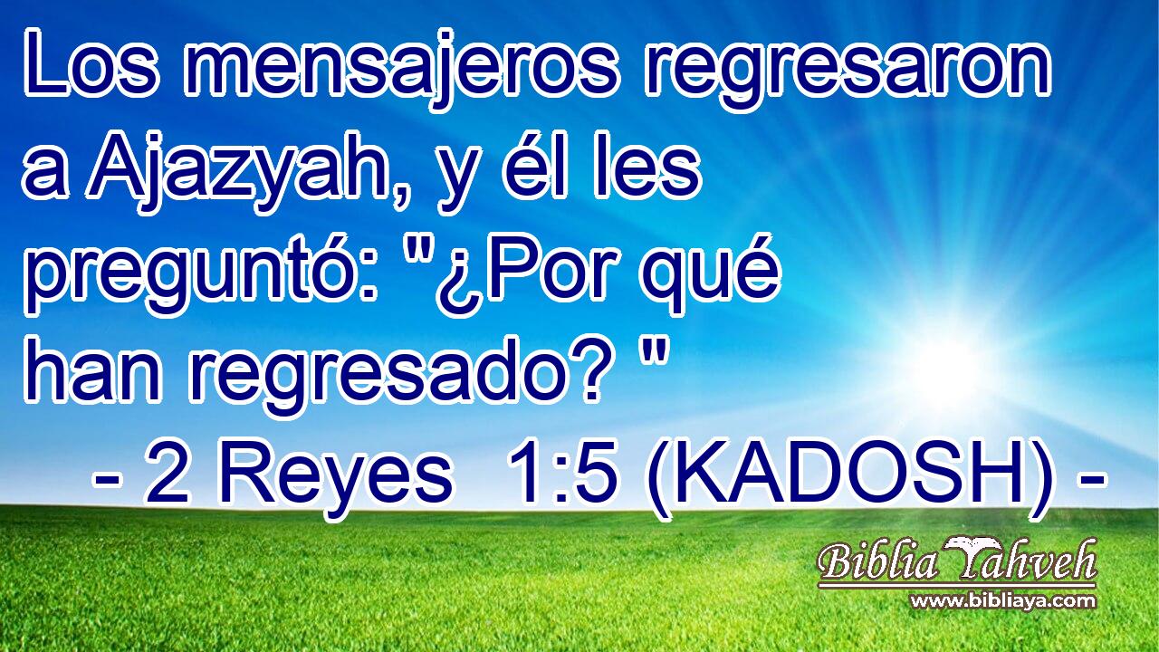  Los mensajeros regresaron a Ajazyah, y él les preguntó: 