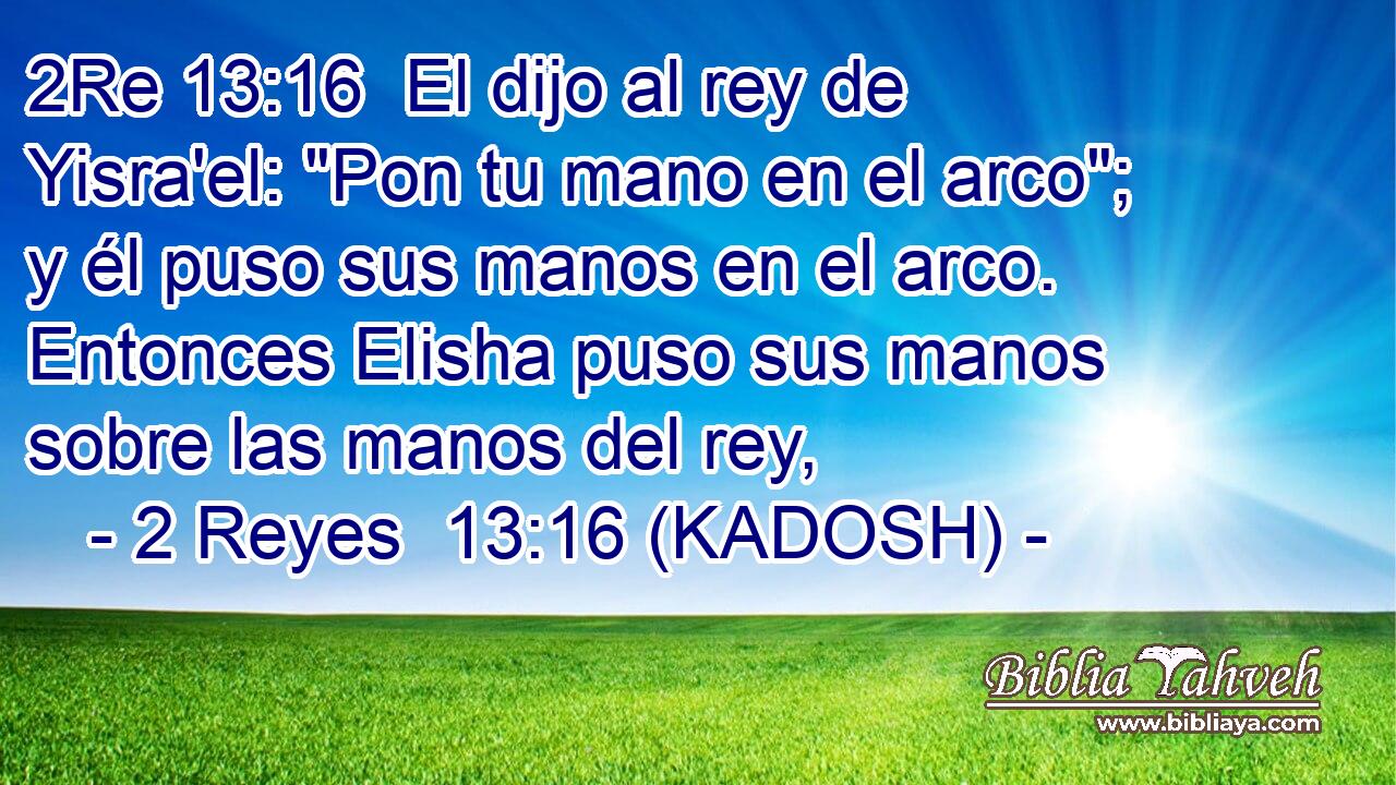  El dijo al rey de Yisra'el: 