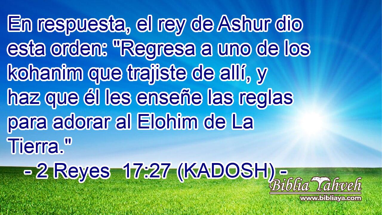  En respuesta, el rey de Ashur dio esta orden: 