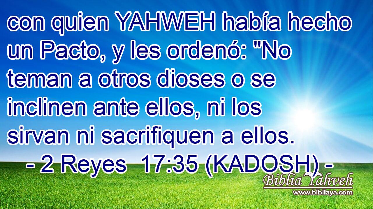  con quien YAHWEH había hecho un Pacto, y les ordenó: 
