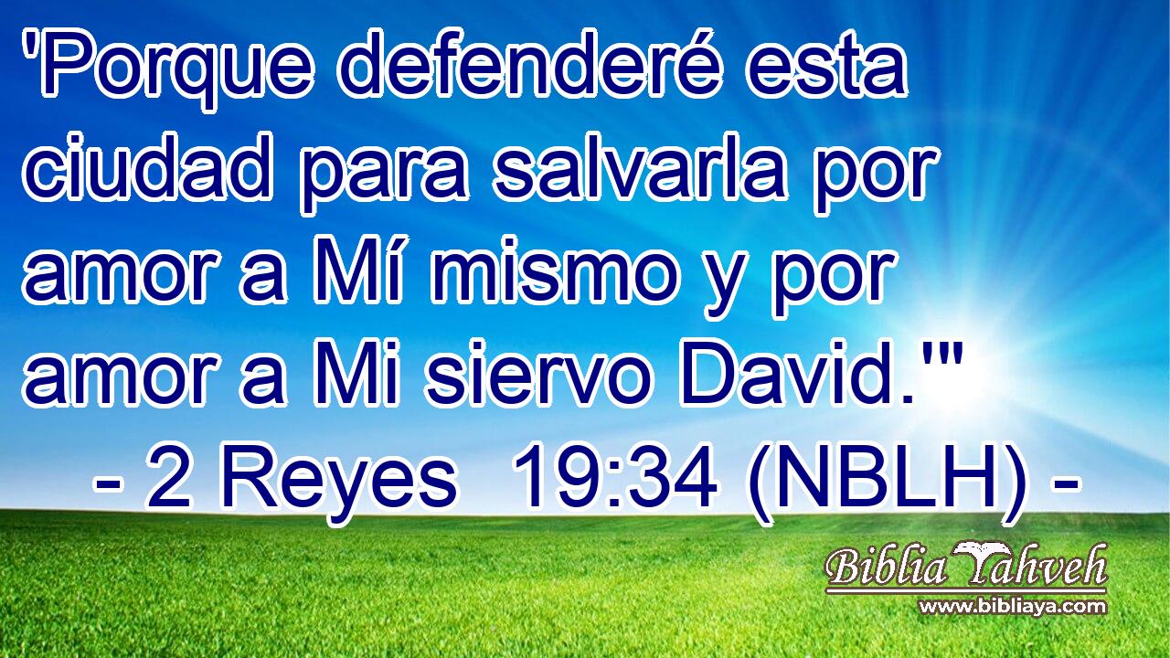 'Porque defenderé esta ciudad para salvarla por amor a Mí mismo y por amor a Mi siervo David.'