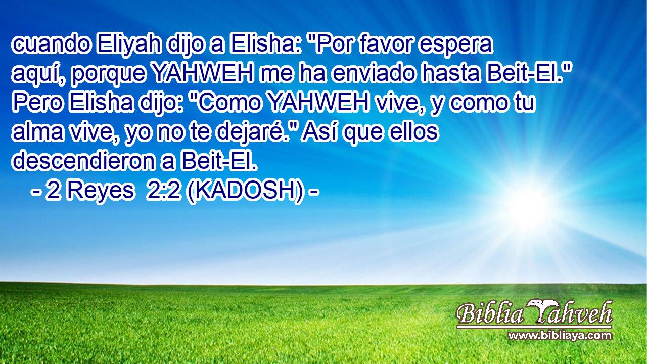  cuando Eliyah dijo a Elisha: 