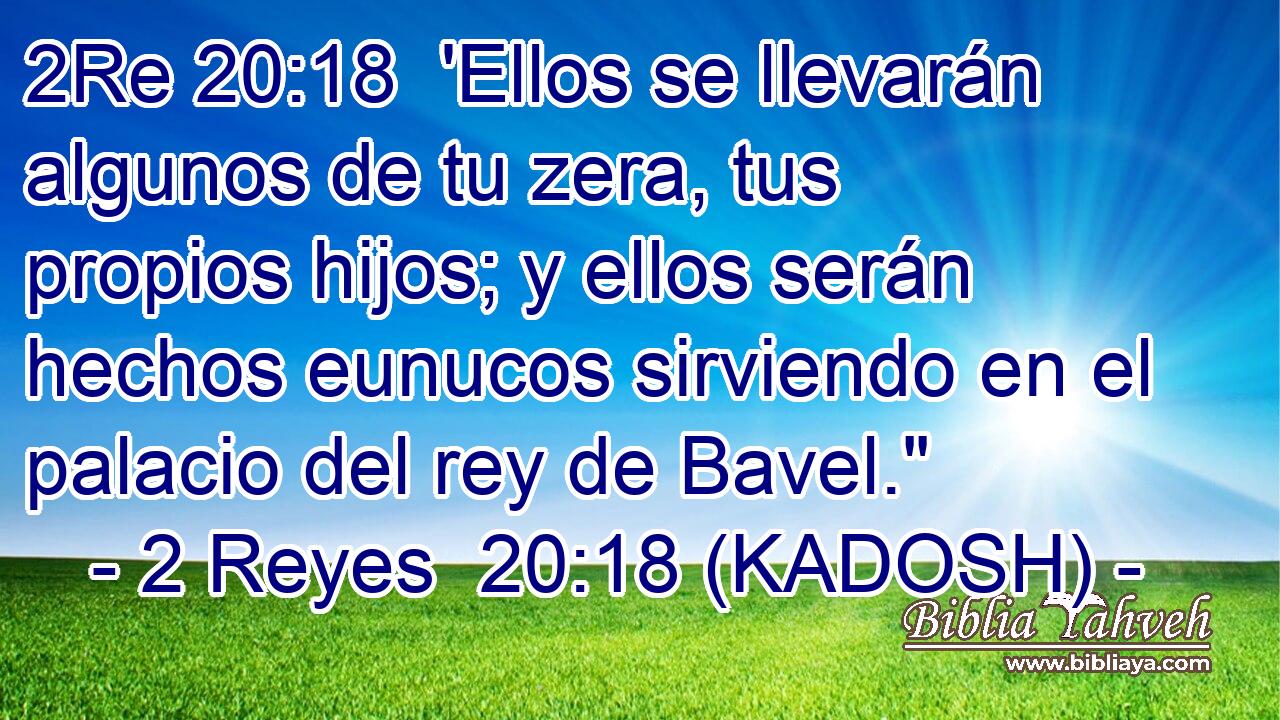  'Ellos se llevarán algunos de tu zera, tus propios hijos; y ellos serán hechos eunucos sirviendo en el palacio del rey de Bavel.