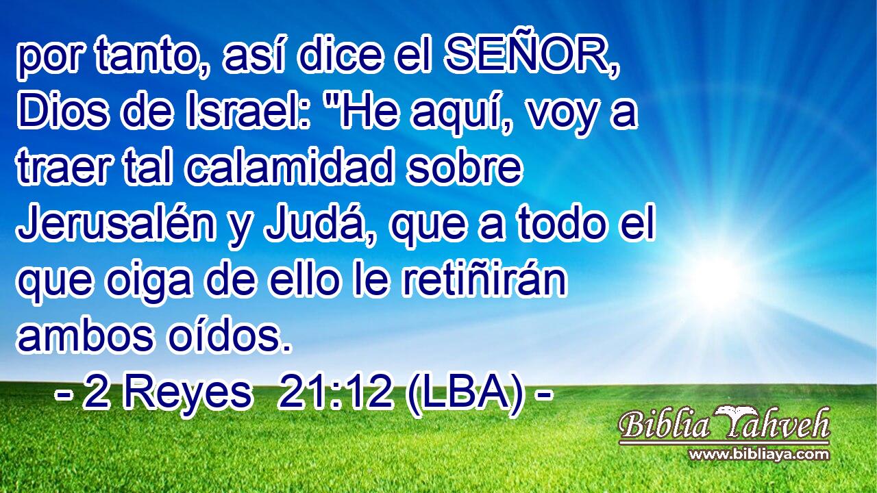 por tanto, así dice el SEÑOR, Dios de Israel: 