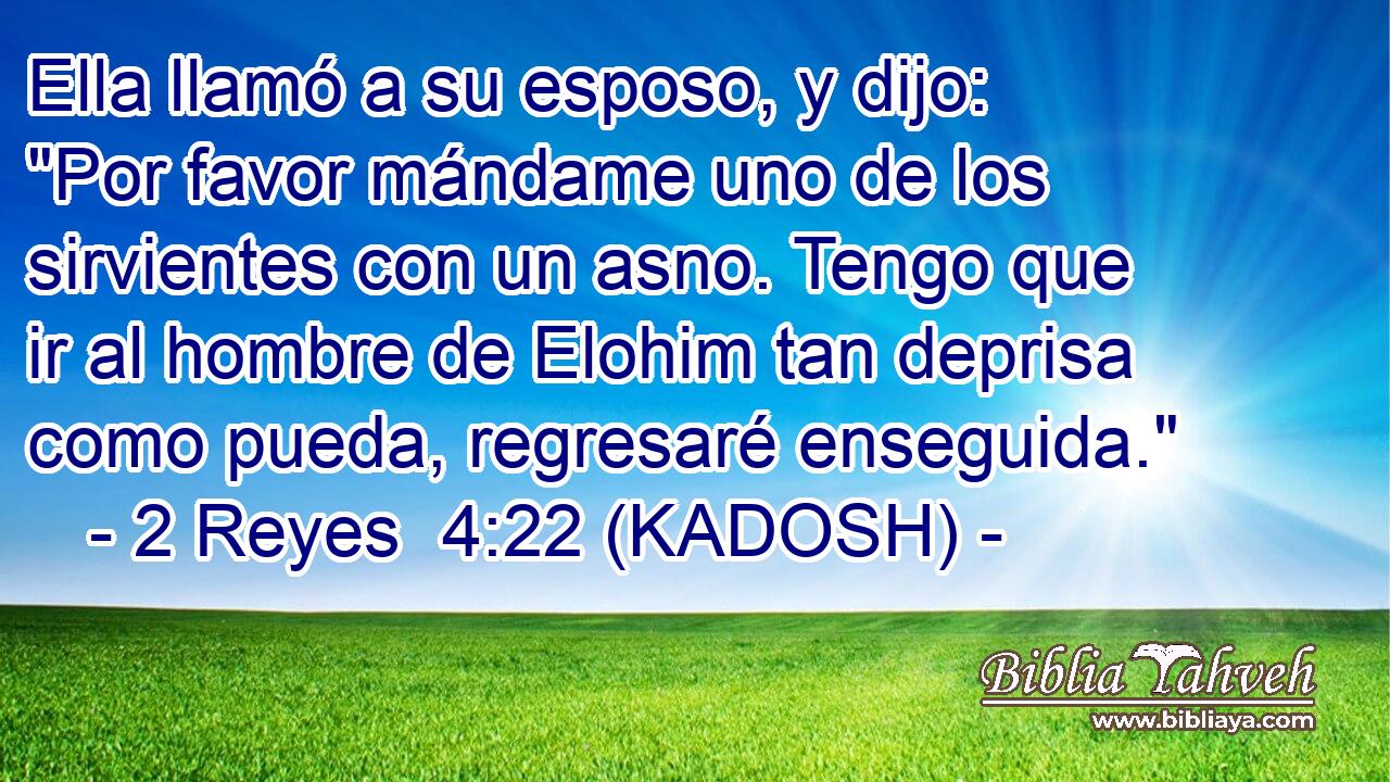  Ella llamó a su esposo, y dijo: 